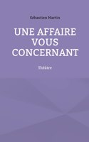 affaire vous concernant