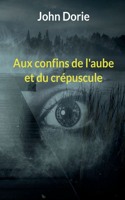 Aux confins de l'aube et du crépuscule