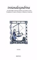 Troianalexandrina 18 (2018): Troie En Europe Au Moyen Age. d'Un Imaginaire, l'Autre; d'Une Langue, l'Autre