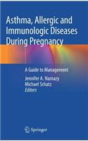 Asthma, Allergic and Immunologic Diseases During Pregnancy