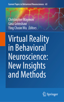 Virtual Reality in Behavioral Neuroscience: New Insights and Methods