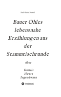 Bauer Ohles lebensnahe Erzählungen aus der Stammtischrunde