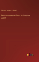 costumbres catalanas en tiempo de Juan I.