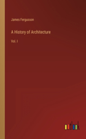 A History of Architecture: Vol. I
