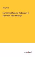 Fourth Annual Report of the Secretary of State of the State of Michigan