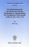 Die Mitwirkungsrechte Des Bundesrates Und Des Bundestages in Angelegenheiten Der Europaischen Union Gemass Artikel 23 Abs. 2 Bis 7 Gg