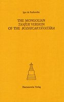 The Mongolian Tanjur Version of the Bodhicaryavatara