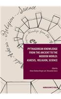 Pythagorean Knowledge from the Ancient to the Modern World: Askesis, Religion, Science