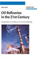 Oil Refineries in the 21st Cen