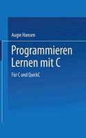 Programmieren Lernen Mit C: Fur C Und QuickC