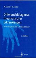Differentialdiagnose Rheumatischer Erkrankungen (3., Vollst. Berarb. Und Erw.)