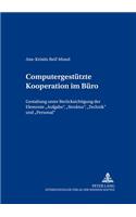 Computergestuetzte Kooperation im Buero