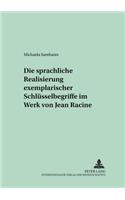 Die Sprachliche Realisierung Exemplarischer Schluesselbegriffe Im Werk Von Jean Racine