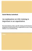 An explanation on why training is important to an organization