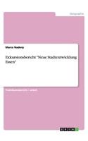 Exkursionsbericht Neue Stadtentwicklung Essen