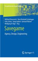 Savegame: Agency, Design, Engineering