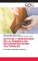 Actitud Y Percepción de la Pobreza En Estudiantes Inter-Culturales