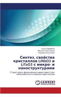 Sintez, Svoystva Kristallov Linbo3 I Litao3 S Mikro- I Nanostrukturami