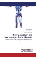 New aspects in the treatment of bone diseases