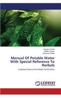 Manual Of Potable Water With Special Reference To Herbals