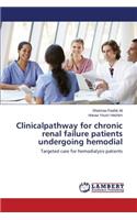 Clinicalpathway for chronic renal failure patients undergoing hemodial