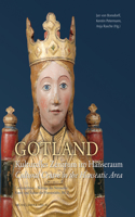 Gotland: Cultural Centre in the Hanseatic Area (Coniunctiones â€“ Beitrage Des Netzwerks K)