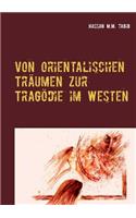 Von orientalischen Träumen zur Tragödie im Westen