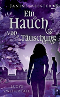 Hauch von Täuschung: Lucys zweiter Fall