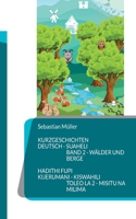 Kurzgeschichten Deutsch Suaheli Wälder und Berge