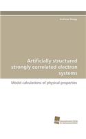 Artificially Structured Strongly Correlated Electron Systems