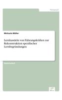 Lernhandeln von Führungskräften zur Rekonstruktion spezifischer Lernbegründungen
