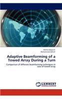 Adaptive Beamforming of a Towed Array During a Turn