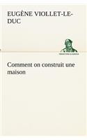 Comment on construit une maison: (French)