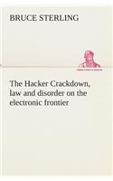 The Hacker Crackdown, law and disorder on the electronic frontier