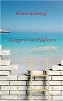 Ausgerechnet Mallorca: (German)