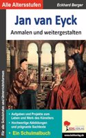 Jan van Eyck ... anmalen und weitergestalten: Ein Schulmalbuch (Bedeutende Kunstler ... anmalen und weitergestalten)