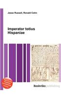 Imperator Totius Hispaniae: (English)