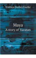 Maya a Story of Yucatan