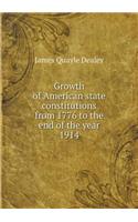 Growth of American State Constitutions from 1776 to the End of the Year 1914