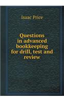 Questions in Advanced Bookkeeping for Drill, Test and Review