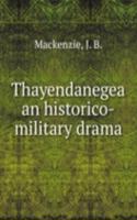 Thayendanegea an historico-military drama