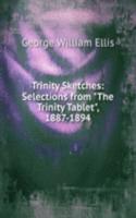 Trinity Sketches: Selections from "The Trinity Tablet", 1887-1894