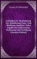Leitfaden Zur Bestimmung Der Schadlichen Forst- Und Obstbaum-Insekten: Nebst Angabe Der Lebensweise, Vorbauung Und Vertilgung (German Edition)
