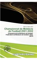 Championnat de Moldavie de Football 2001-2002: (French)