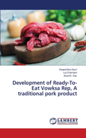 Development of Ready-To- Eat Vowksa Rep, A traditional pork product