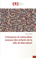 Croissance et maturation osseuse des enfants de la ville de Marrakech