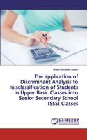 application of Discriminant Analysis to misclassification of Students in Upper Basic Classes into Senior Secondary School (SSS) Classes