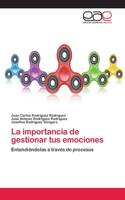 La importancia de gestionar tus emociones