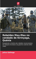 Rebeldes Mau-Mau no condado de Kirinyaga, Quénia