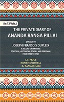 The Private Diary of Ananda Ranga Pillai Dubash to Joseph Francois Dupleix Governor of Pondicherry